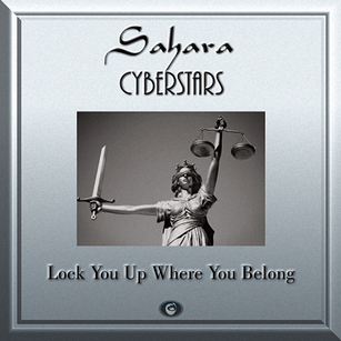 Sahara CyberStars 'Lock You Up Where You Belong'